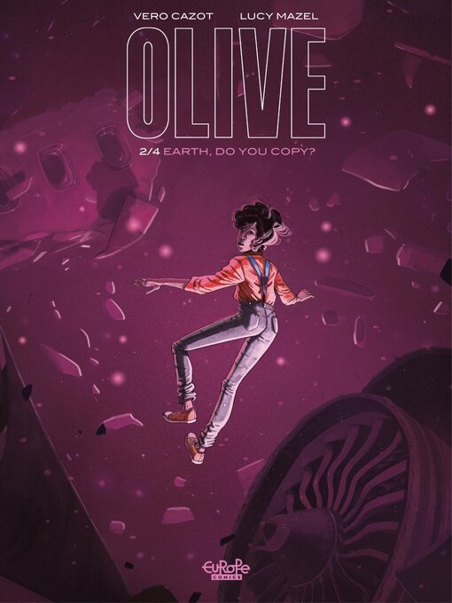 Title details for Olive--Volume 2--Earth, Do You Copy? by Vero Cazot - Available